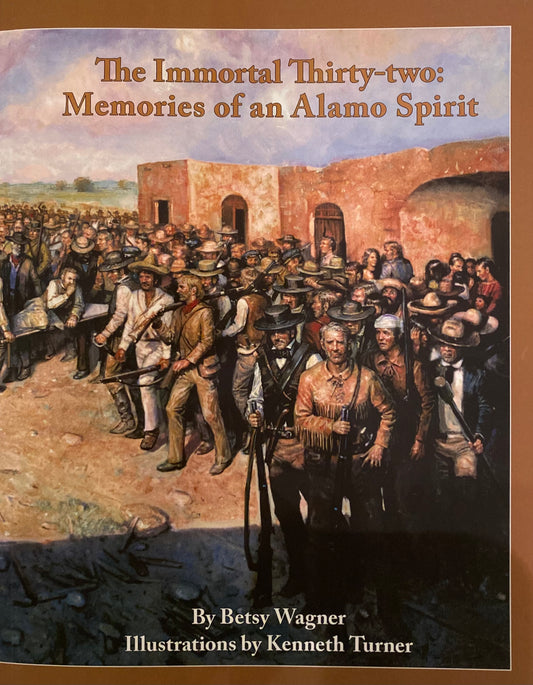 The Immortal Thirty-Two: Memories of an Alamo Spirit